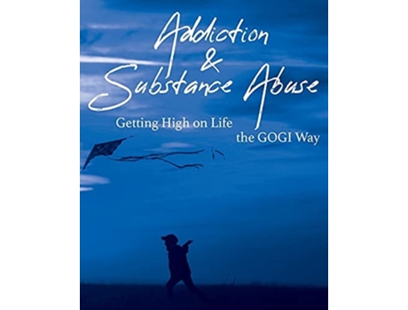 Livro Addiction and Substance Abuse Getting High on Life The GOGI Way de Coach Taylor (Inglês)