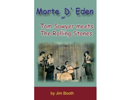 Livro Morte D Eden Tom Sawyer Meets the Rolling Stones de Jim Booth (Inglês)