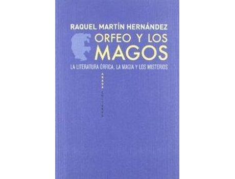 Livro Orfeo Y Los Magos La Literatura Órfica, La Magia Y Los Miste de Raquel Martín Hernández (Espanhol)