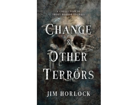 Livro Change and Other Terrors de Jim Horlock (Inglês)