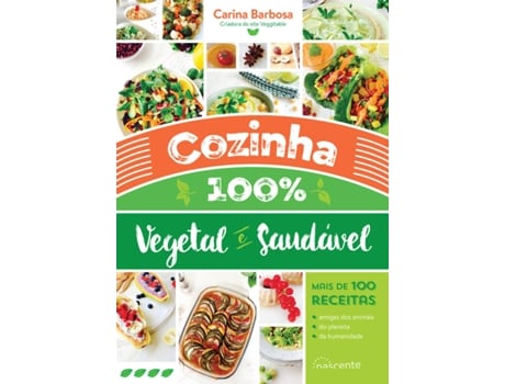 Livro Cozinha 100% Vegetal E Saudável de Carina Barbosa