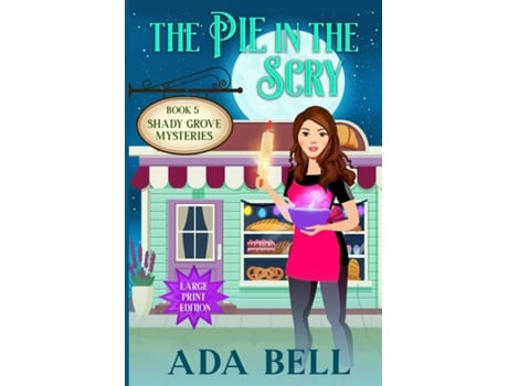 Livro The Pie In The Scry A Small Town Paranormal Cozy Mystery De Ada Bell (inglês)