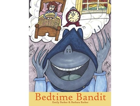 Livro Bedtime Bandit de Emily Barker (Inglês)