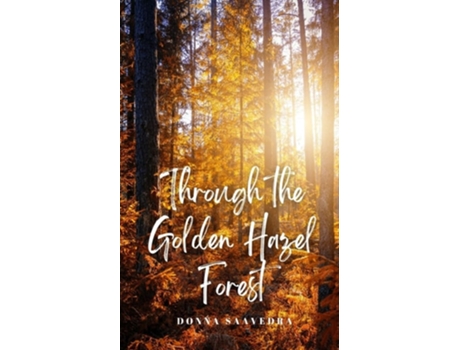 Livro Through the Golden Hazel Forest de Donna Saavedra (Inglês)