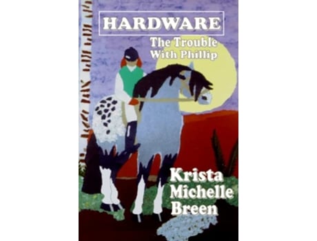 Livro Hardware The Trouble With Phillip de Krista Michelle Breen (Inglês)