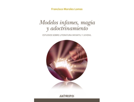Livro Modelos Infames, Magia Y Adoctrinamiento de Francisco Morales Lomas (Espanhol)