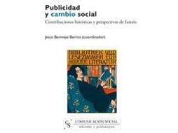 Livro Publicidad Y Cambio Social Contribuciones Históricas Y Perspectivas De Futuro de Jesús Bermejo Berros (Espanhol)