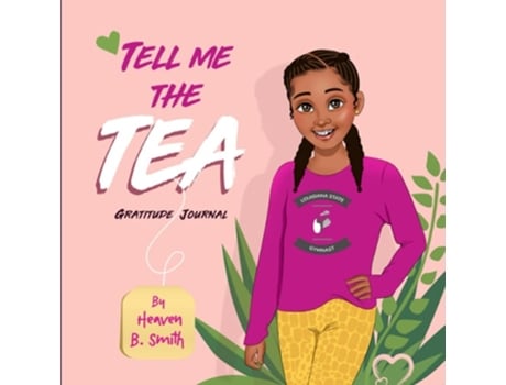Livro Tell Me The Tea Gratitude Journal De Ms Heaven B Smith (inglês)
