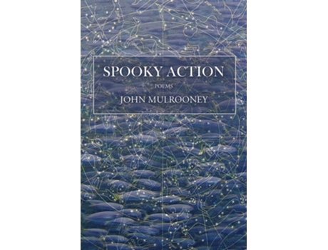 Livro Spooky Action poems de John Mulrooney (Inglês)