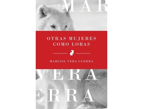Livro Otras Mujeres Como Lobas De Marisol Vera Guerra (inglês)