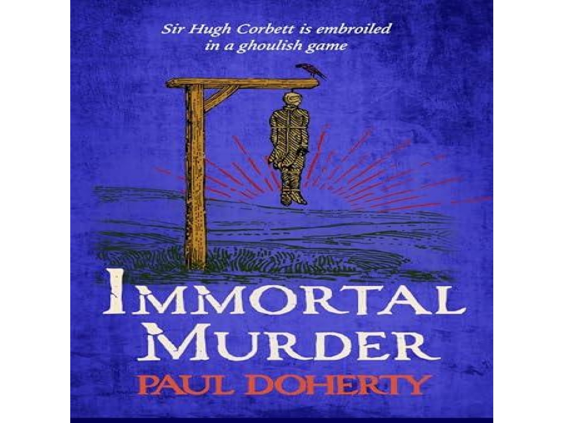 Livro Immortal Murder A ghoulish game of medieval murder and mayhem de Paul Doherty (Inglês)