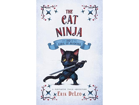 Livro The Cat Ninja and a Cabal of Shadows 2 Fantastic Tails Adventure de Erik DeLeo (Inglês)