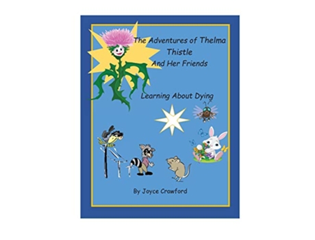 Livro The Adventures of Thelma Thistle and Her Friends Discovering Dying Discoverying Dying de Joyce Crawford (Inglês)