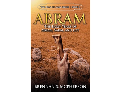 Livro Abram The Early Years of Abram Sarai and Lot The Fall of Man Series de Brennan Mcpherson (Inglês)