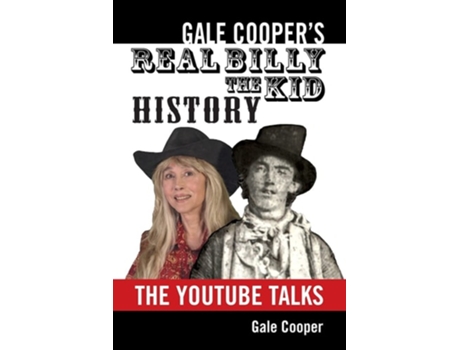 Livro Gale Coopers Real Billy The Kid History The Youtube Talks De Gale Cooper (inglês)