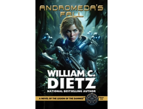 Livro Andromedas Fall A Novel of the Legion of the Damned de William C Dietz (Inglês)