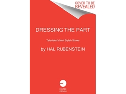 Livro Dressing the Part de Hal Rubenstein (Inglês - Capa Dura)