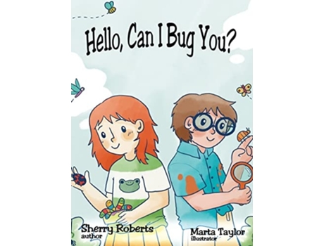 Livro Hello, Can I Bug You de Sherry Roberts (Inglês - Capa Dura)
