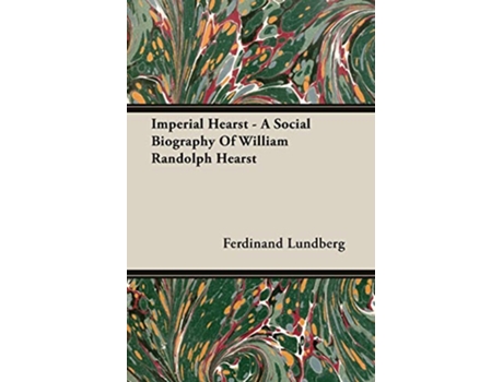 Livro Imperial Hearst A Social Biography Of William Randolph Hearst de Ferdinand Lundberg (Inglês)