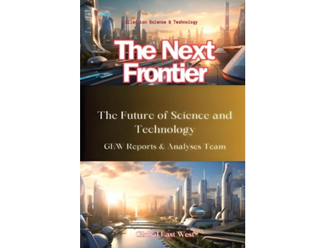 Livro The Next Frontier The Future of Science and Technology de Gew Reports &Amp e Analyses Team (Inglês)