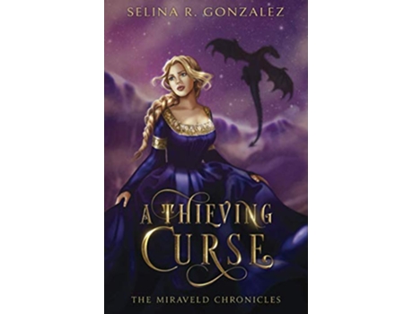 Livro A Thieving Curse The Miraveld Chronicles de Selina R Gonzalez (Inglês)