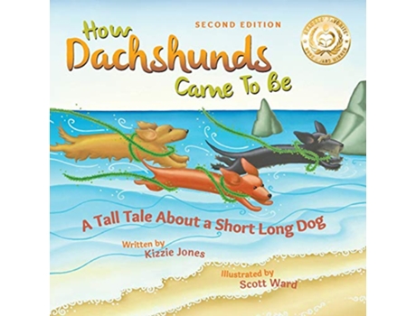Livro How Dachshunds Came to Be Second Edition Soft Cover A Tall Tale About a Short Long Dog Tall Tales 1 de Kizzie Elizabeth Jones (Inglês)