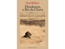 Henderson, O Rei Da Chuva De Saul Bellow