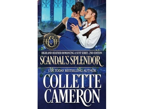Livro Scandals Splendor A Passionate Enemies To Lovers Second Chance Scottish Highlander Mystery Romance De Collette Cameron (inglês)
