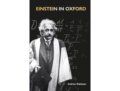 Livro Einstein in Oxford de Andrew Robinson (Inglês - Capa Dura)