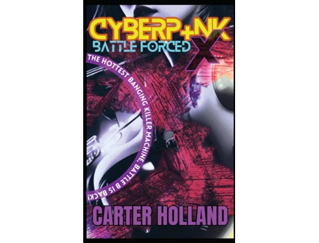 Livro Cyberpunk X Battle Forced Action Erotica de Carter Holland (Inglês)