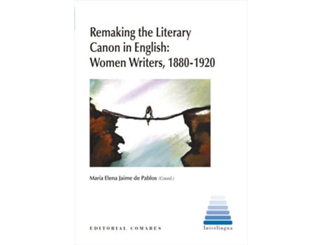 Livro Remaking The Literary Canon In English: Women Writers, 1880-1920