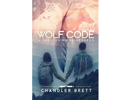 Livro Wolf Code A Sheltering Wilderness de Chandler Brett (Inglês)