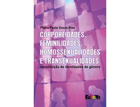Livro Corporeidades, Feminilidades, Homossexualidades E Transsexualidades De Pedro Paulo Souza Rios (português Do Brasil)
