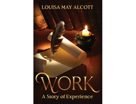 Livro Work A Story of Experience Annotated de Louisa May Alcott (Inglês)