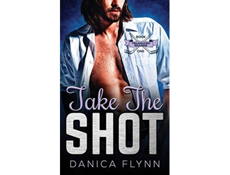 Livro Take The Shot philadelphia Bulldogs de Danica Flynn (Inglês)