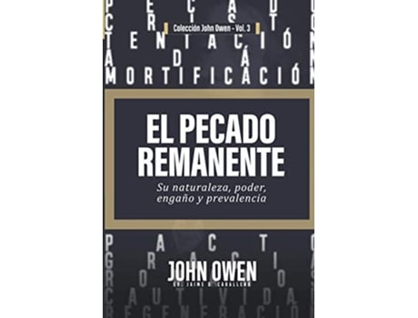 Livro El Pecado Remanente Su naturaleza poder engaño y prevalencia Spanish Edition de John Owen (Espanhol)