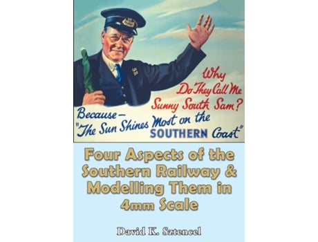Livro Four Aspects Of The Southern Railway, And Modelling Them In 4mm Scale De Sztencel, David Et Al. (inglês)