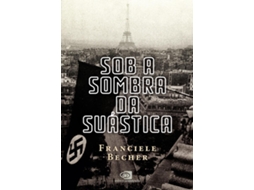Livro Sob A Sombra Da Suástica A França Ocupada de Franciele Becher (Português do Brasil)