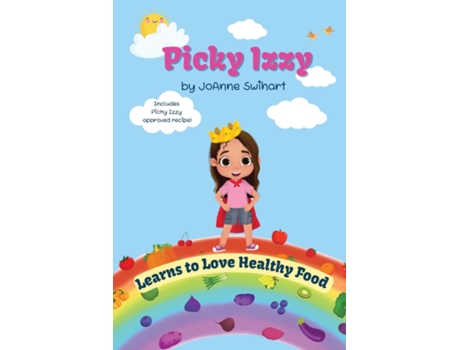 Livro Picky Izzy Learns to Love Healthy Food de JoAnne Swihart (Inglês)