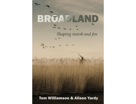 Livro Broadland de Tom Williamson e Alison Yardy (Inglês)
