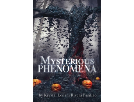 Livro Mysterious Phenomena de Krystal Leilani Rivera Pasiliao (Inglês)