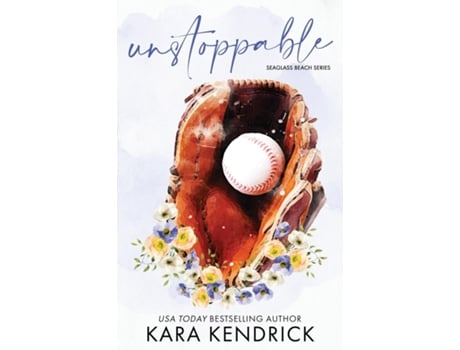 Livro Unstoppable A Small Town Enemies-to-Lovers Romance de Kara Kendrick (Inglês)