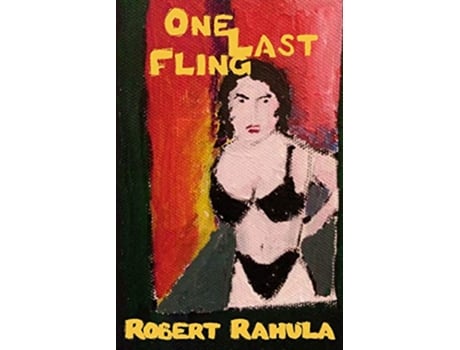 Livro One Last Fling de Robert Rahula (Inglês)