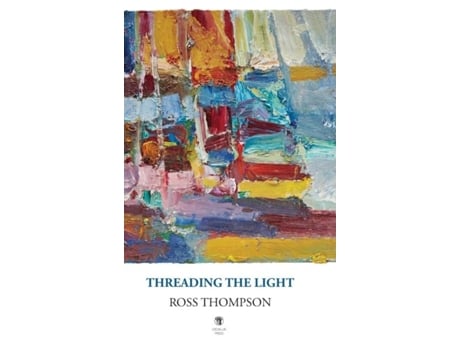 Livro Threading The Light De Ross Thompson (inglês)