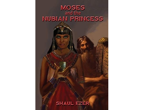Livro Moses and the Nubian Princess de Shaul Ezer (Inglês)