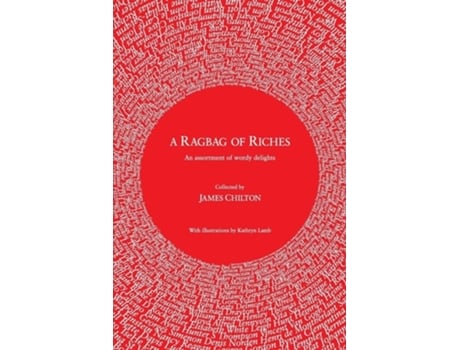 Livro A Ragbag Of Riches An Assortment Of Wordy Delights De James Chilton (inglês)