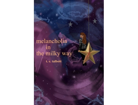 Livro Melancholia In The Milky Way De Talbott, T Et Al. (inglês)