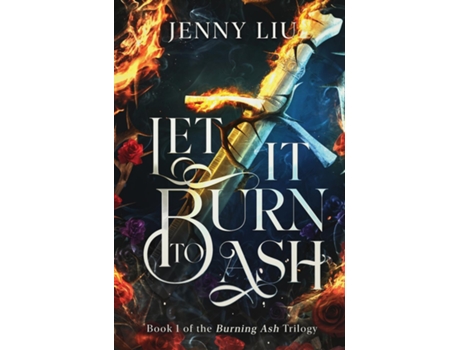 Livro Let It Burn to Ash Book 1 de Jenny Liu (Inglês)