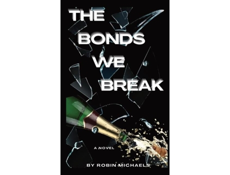 Livro The Bonds We Break de Robin Michaels (Inglês)