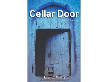 Livro Cellar Door Vol. 1 Secrets De Eric Watts (inglês)